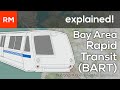 The Space Age Metro System Bay Area Rapid Transit BART