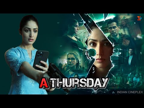 A Thursday Full Movie | Yami Gautam | Neha Dhupia | Dimple Kapadia | Review & Facts HD