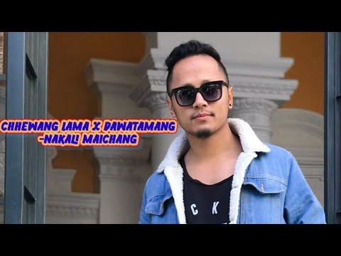 Chhewang Lama X DawaTamang -NAKKALI MAICHYANG (LYRICS VIDEO)