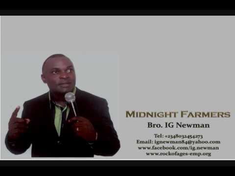 Midnight  Farmers (With Prayers & Prophetic Declarations) - Bro. IG Newman