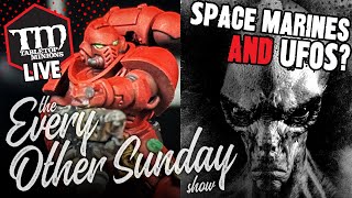 Space Marines AND UFOs? - The Every Other Sunday Show