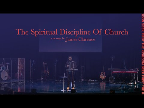 The Spiritual Discipline of Church - James Clarence