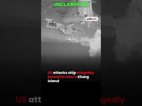 US Attacks Ship Allegedly Bound for Iran’s Kharg Island