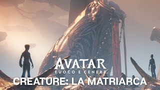 Avatar: Fuoco e Cenere | Dietro Le Quinte | Creature: La Matriarca
