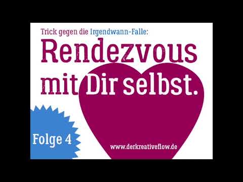 Podcast "Der kreative Flow": Folge 4 – Die Irgendwannfalle (u.a. Dorothea Blankenhagen)