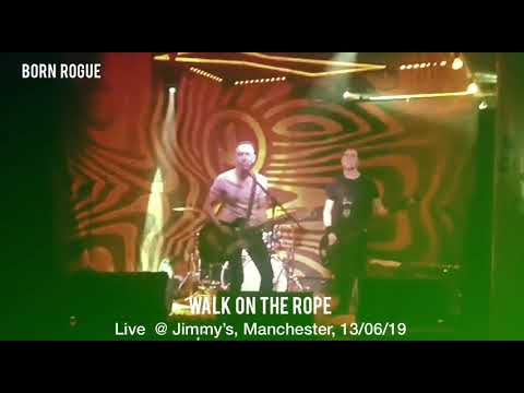 Born Rogue - Walk On The Rope - Live @ Jimmy’s (Manchester) 13/06/19