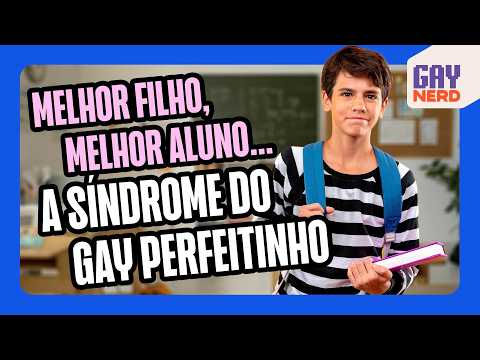 Síndrome do GAY PERFEITINHO: você sempre SE COBROU demais? │ GAY NERD