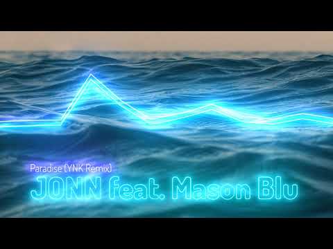 JONN feat Mason Blu - Paradise (YNK Remix) @Ynk