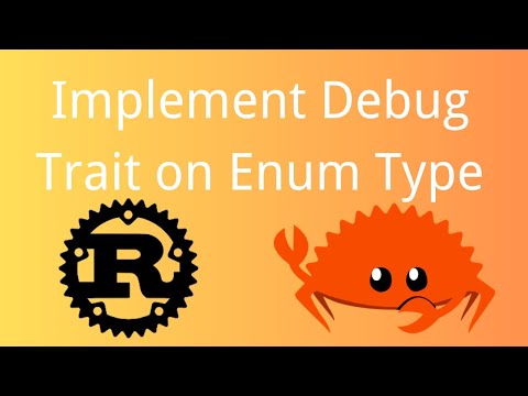Rust Implement Debug Trait On Enum Type Tutorial 085