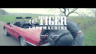 The Tiger Lovemachine - Round 'n Round video