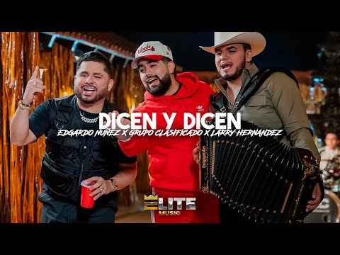 Edgardo Nuñez X Grupo Clasificado X Larry Hernandez - Dicen Y Dicen (Estudio 2024)