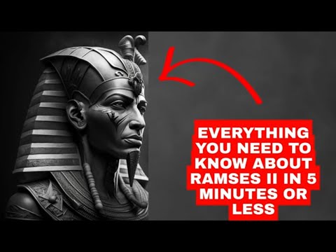 Everything You Need To Know About Ramses II In 5 Minutes Or Less