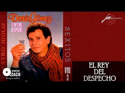 Dario Gómez - El Rey Del Despecho [Audio Oficial]