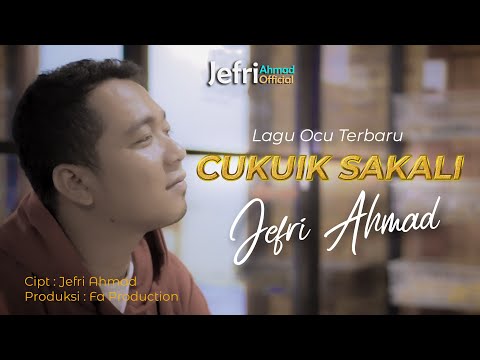 JEFRI AHMAD - CUKUIK SAKALI ( MUSIC VIDEO OFFICIAL ) LAGU OCU TERBARU