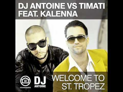 DJ Antoine vs. Timati ft. Kalenna - Welcome To St. Tropez