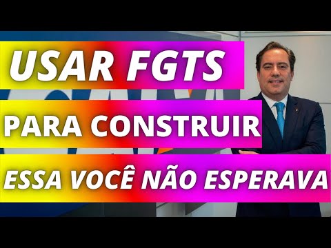 COMO USAR FGTS PARA CONSTRUIR, ENTENDA OS DETADELHES, VEJA ESTE ABSURDO O QUE É NECESSÁRIO.