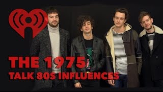 The 1975 Interview - Get Their Views on '80s Music & Musical Influences