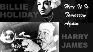 Billie Holiday & Harry James (Teddy Wilson Orchestra). - Here It Is Tomorrow Again