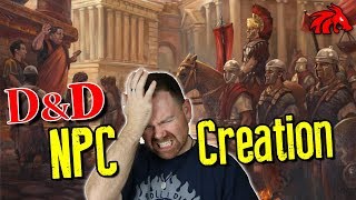 The &quot;Secret&quot; to Awesome NPCs in D&amp;D (and why NPCs suck)