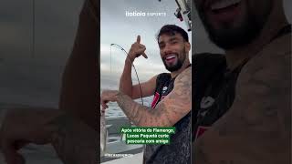 LUCAS PAQUETÁ CURTE PESCARIA COM AMIGO APÓS VITÓRIA DO FLAMENGO NO BRASILEIRO