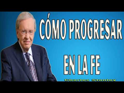 Charles Stanley en Español 2024 ❤️ Cómo progresar en la fe