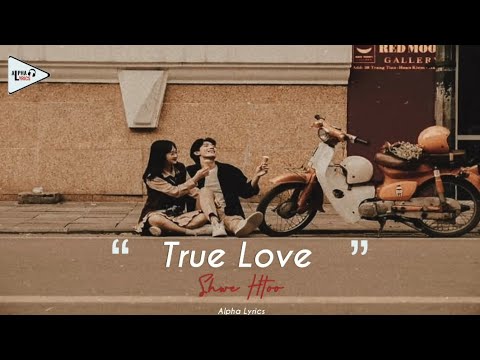 True Love // Shwe Htoo ( Lyric Video )