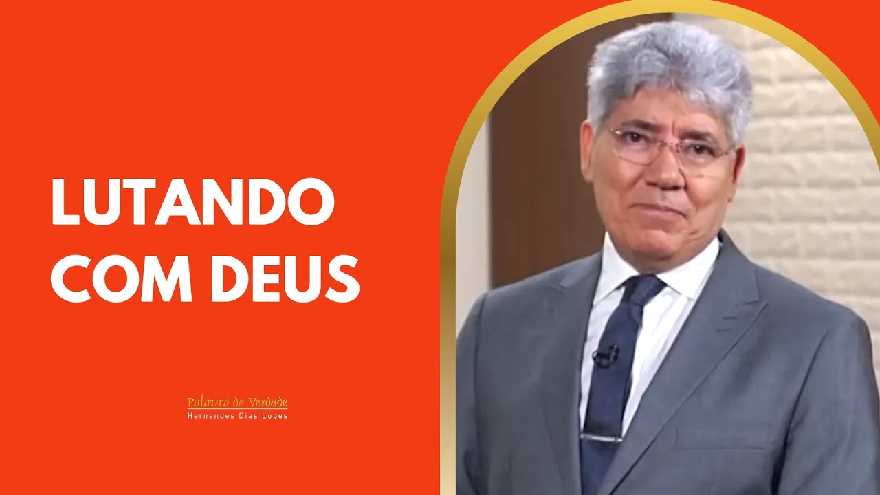 LUTANDO COM DEUS - Hernandes Dias Lopes