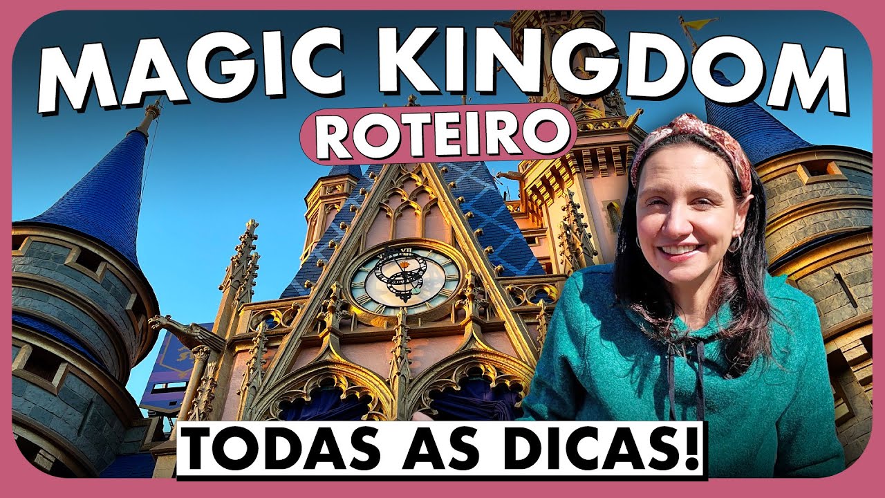 ROTEIRO MAGIC KINGDOM | PARTE 1: MELHOR ESTRATÉGIA E DICAS PARA APROVEITAR!