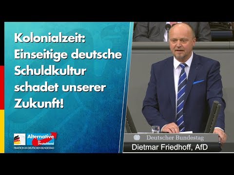Kolonialzeit: Einseitige deutsche Schuldkultur schadet unserer Zukunft! - Dietmar Friedhoff - AfD
