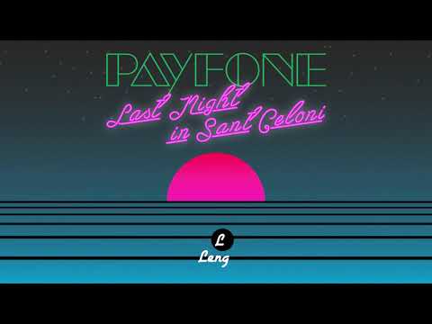 Payfone - Last Night In Sant Celoni (Radio Edit)