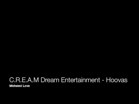 C.R.E.A.M Dream Entertainment - Hoovas