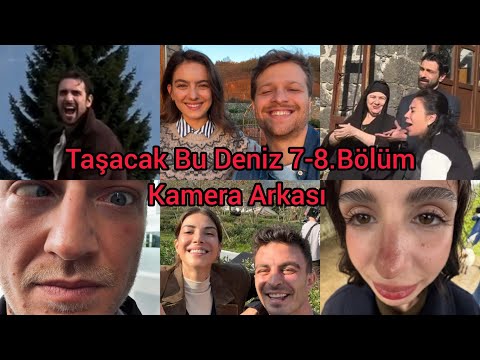 Taşacak Bu Deniz 8.Bölüm Kamera Arkası 