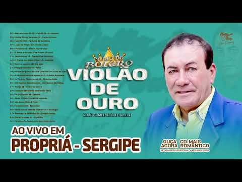 Violão De Ouro Boleros - Ao Vivo Em Propriá Sergipe (Cd Completo)