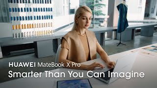  MateBook X Pro - Smarter Than You Can Imagine