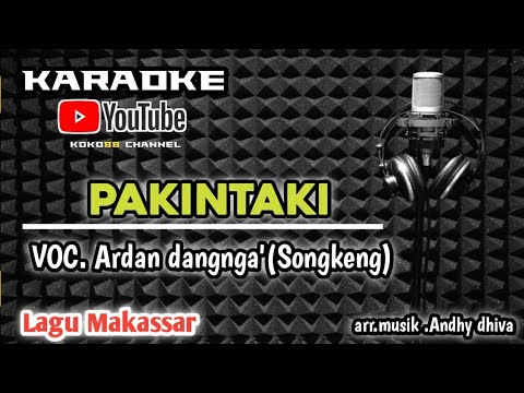 Pakintaki || Karaoke Makassar || By Ardan dangnga' || Karya Songkeng na taco