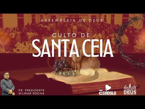 CULTO DE SANTA CEIA - PR. GILMAR ROCHA - AD SÃO LUÍS GONZAGA - MA -  03/05/2026