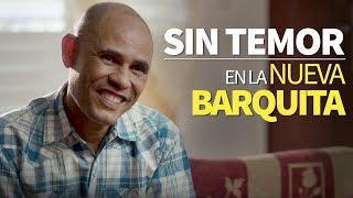 Sin temor en la Nueva Barquita