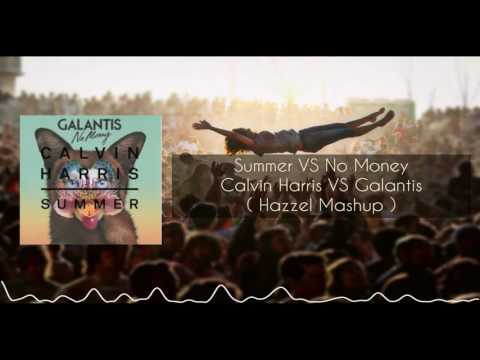 Summer VS No money ( Calvin Harris VS Galantis ) [ Hazzel  Summer Mashup ]