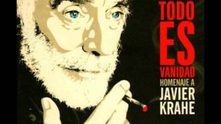 ...Y todo es vanidad - Homenaje a Javier Krahe [disco 1]