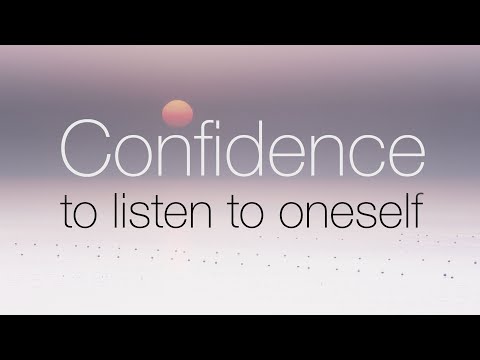Confidence to listen to oneself