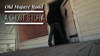 Old Mojave Road Part I - A Ghost Story