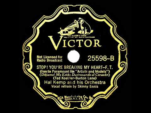 1937 Hal Kemp - Stop! You’re Breakin’ My Heart (Skinny Ennis, vocal)