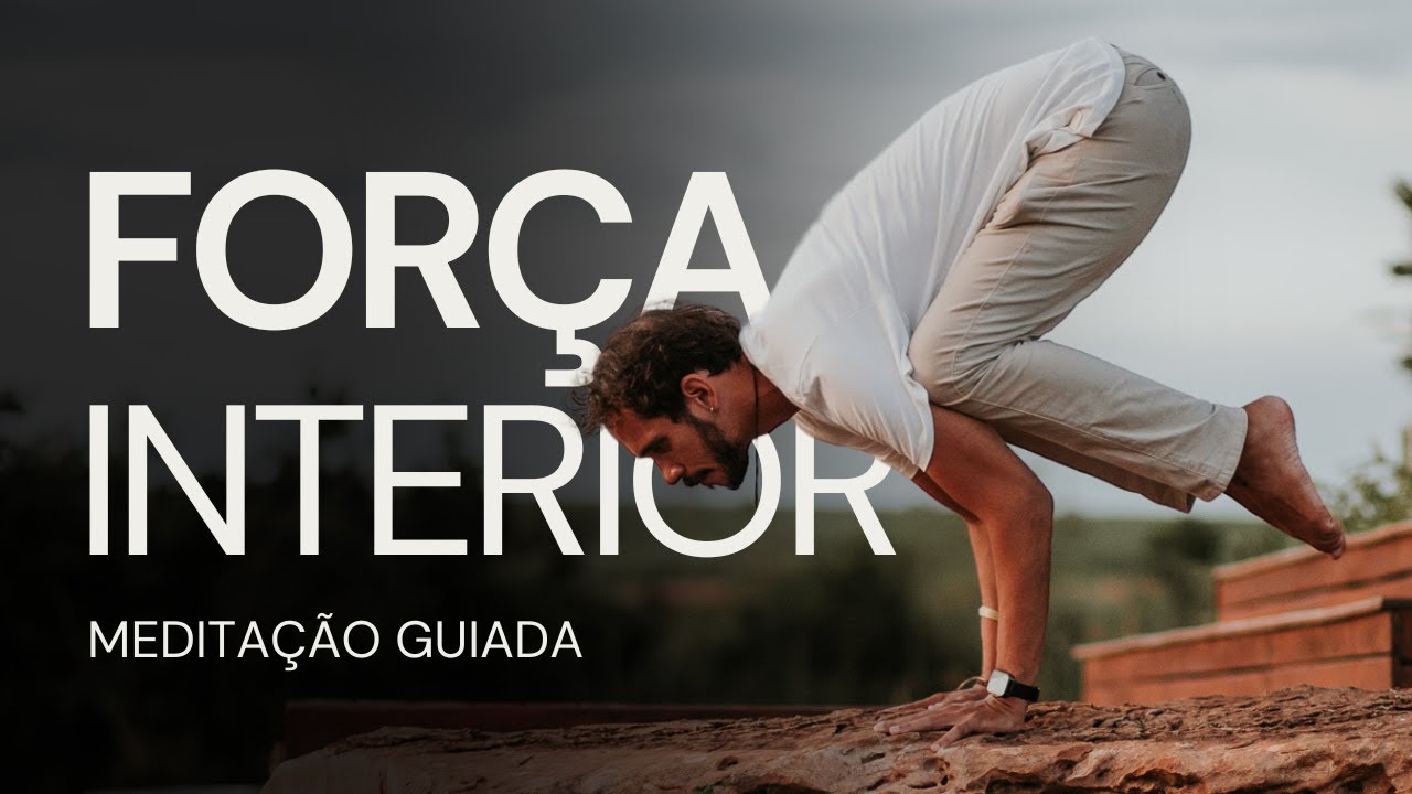 MEDITAÇÃO GUIADA PARA AUTOCONFIANÇA E FORÇA INTERNA