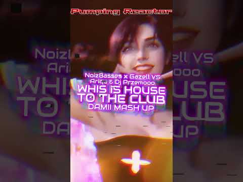 NoizBasses x Gazell vs Ariqu & Dj Przemooo - This Is House TO THE CLUB (MASH UP DAMII)