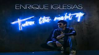 Enrique Iglesias - Turn The Night Up - New Single!!! - Official