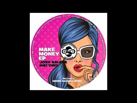 Josh Kalker, Mat.Theo - Make Money (Davide Mazzilli Remix)