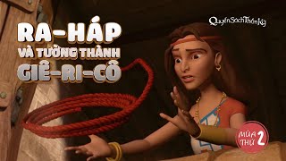 Quyển Sách Thần Kỳ - Ra-háp Và Tường Thành Giê-ri-cô - Mùa 2 Tập 4 - Trọn bộ (Bản HD chính thức) 