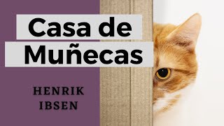 LIBRO: CASA DE MUÑECAS (HENRIK IBSEN) - Resumen y Comentario sobre la Obra📚