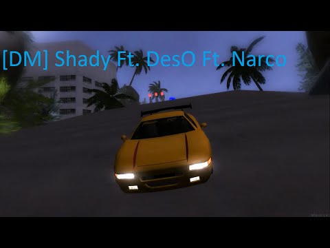 [DM] Shady Ft. DesO Ft. Narco Ft. ??? - ???