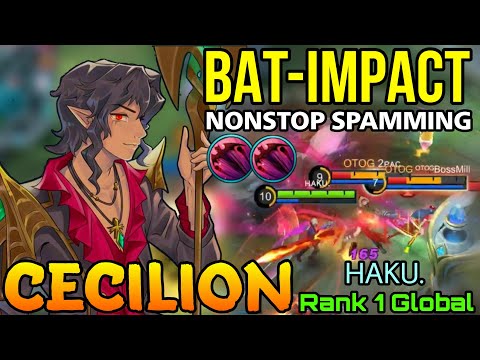 Blood for Blood!! Cecelion NonStop Spam BAT-IMPACT!! Top 1 Global Cecilion by ʜᴀᴋᴜ. - MLBB